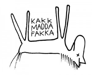 kakkmaddafakka